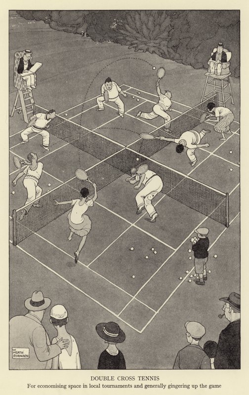 Double cross tennis, til at spare plads i lokale turneringer og generelt til at sætte gang i spillet af William Heath Robinson