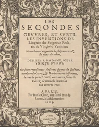 The Second Works, and Subtile Opfindelser af Lingeri af Lord Federic de Vinciolo V..., 1603.
