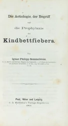 Ætiologien, konceptet og profylaksen af ​​barnesengsfeber, af Ignaz Philipp Semmelwies (1818-65)