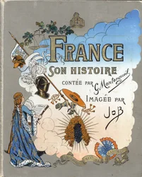 Omslag til bogen "" Frankrig, hans historie fortalt af G. Montorgueil, imagee af Job"" 1896. Privat samling.